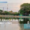 Hồ câu cá giải trí Bình Long - Bình Tân, HCM